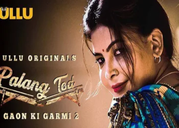 Ullu Web Series 2024 - Palang Tod, Siskiyan Season 3: When and Where To Watch Ullu Web Series In Full HD?