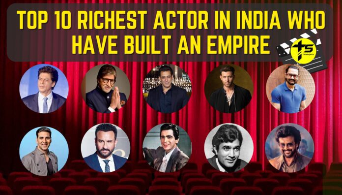 Top 10 Richest Actor_page-0001 Top 10 Richest actor in India who have Built an Empire