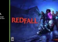 Redfall with DLSS 3 brings 100 FPS at 4K gaming to RTX 4070 and higher GPUs