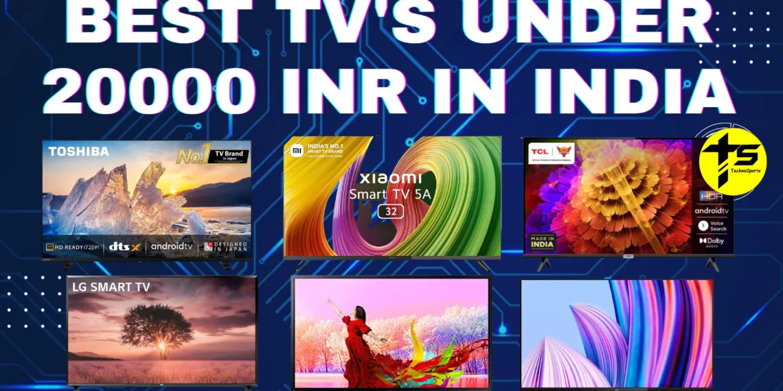 Best TVs under 20000 INR