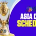 Asia Cup Schedule: Here's the full Asia Cup 2023 Schedule, Teams and More