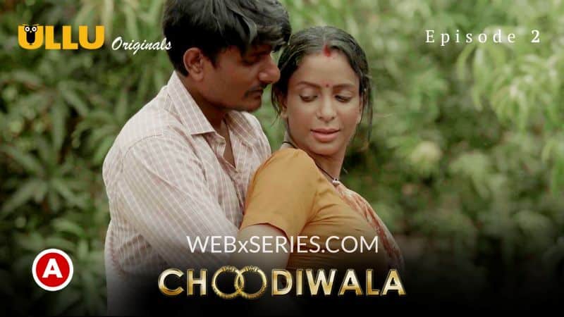 WEBxSERIES Choodiwala Part 1 e2 Exclusive: The Top 20 Best Ullu Web Series to Watch in 2024