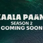 Kaala Paani Season 2: Netflix’s Stellar Announcement Signals a Thrilling Return