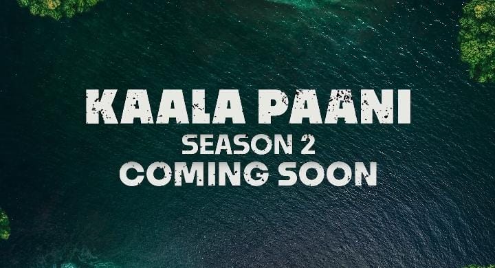 Kaala Paani Season 2: Netflix’s Stellar Announcement Signals a Thrilling Return
