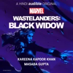 Marvel’s Wastelanders: Black Widow – A Hindi Audible original podcast series is now available to listen!