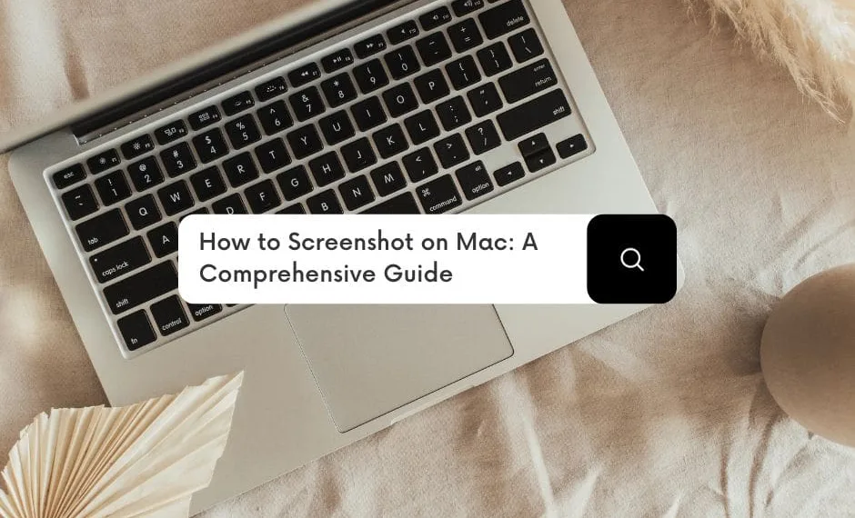 How to Screenshot on Mac: A Comprehensive Guide in 2023