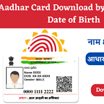 Aadhaar Card Download by Name and Date of Birth as of 2024