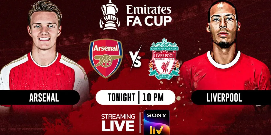 Arsenal vs Liverpool: Lineup and how to watch the FA Cup match LIVE in India?