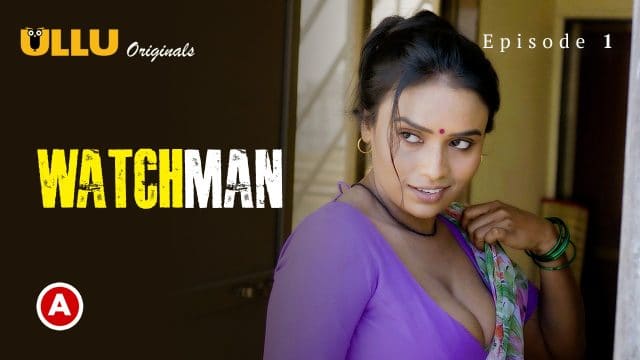 Watchman Part 1 S01E01 2023 Hindi Hot Web Series Ullu 640x360 1 jpg Exclusive: The Top 20 Best Ullu Web Series to Watch in 2024