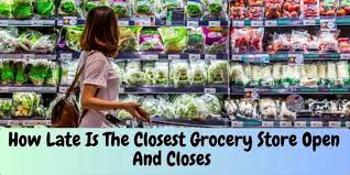 download 2024 02 08T170606.751 How late is the closest grocery store opening in 2024?
