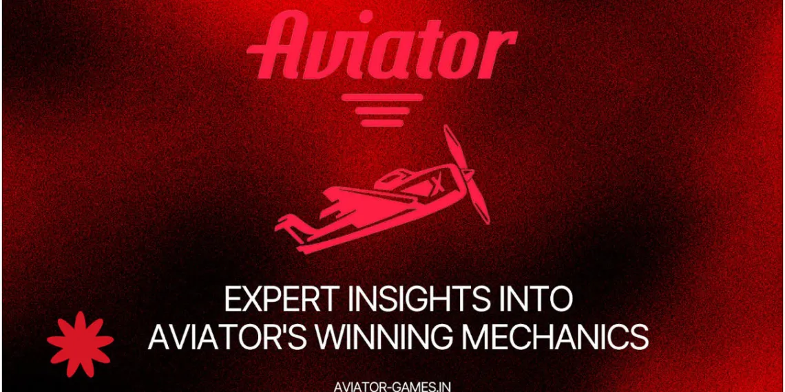 Expert Insights into Aviator's Winning Mechanics