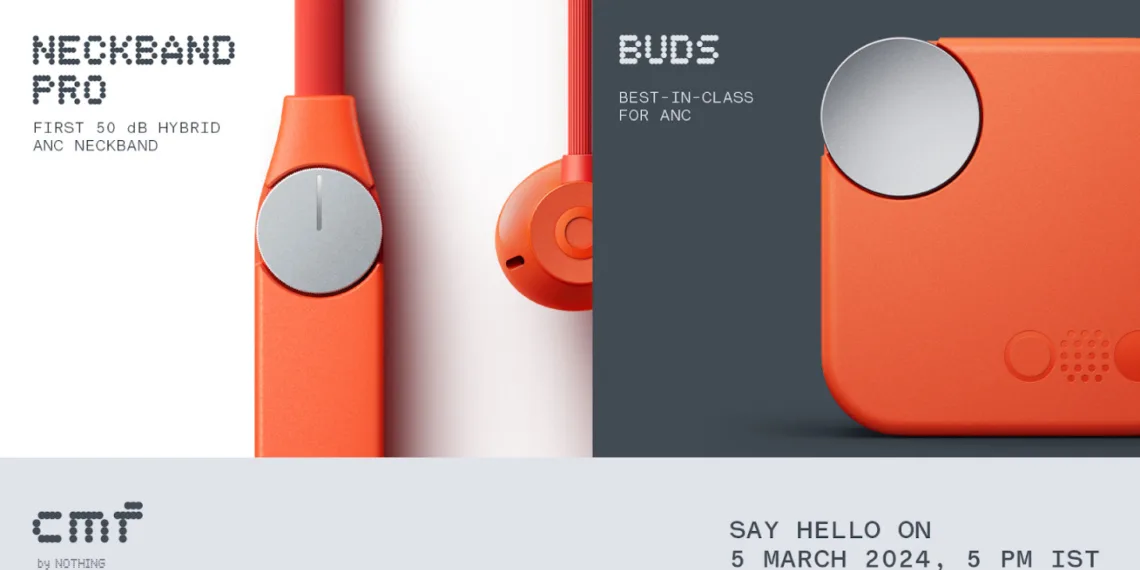 CMF by Nothing Unveils Launch Date for New Buds and Neckband Pro