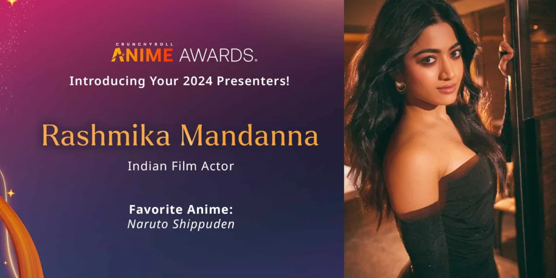Indian actress and Anime superfan Rashmika Mandanna to grace the 2024 Crunchyroll Anime Awards