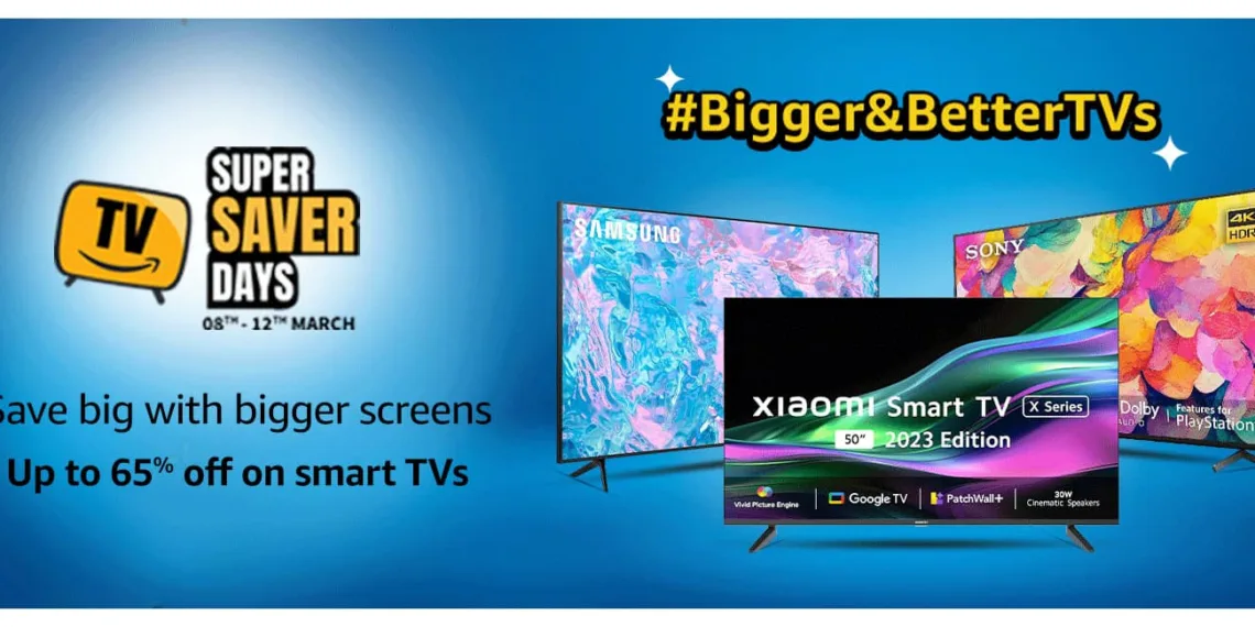Discover the Best TV Deals at Amazon.in's TV Super Saver Days!
