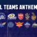 IPL 2024 Anthems