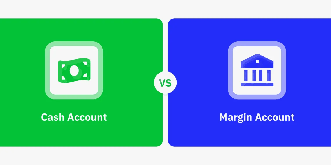 Cash Account vs Margin Account