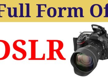 Full Form of DSLR: What is it and how it work in 2024?
