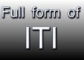 Full Form of ITI: What does it mean in 2025?