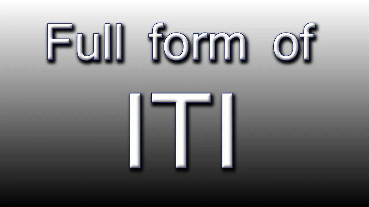 Full Form of ITI: What does it mean in 2025?