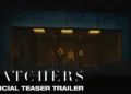 The Watchers Trailer: Release Date, Cast, Plot Expectations and More