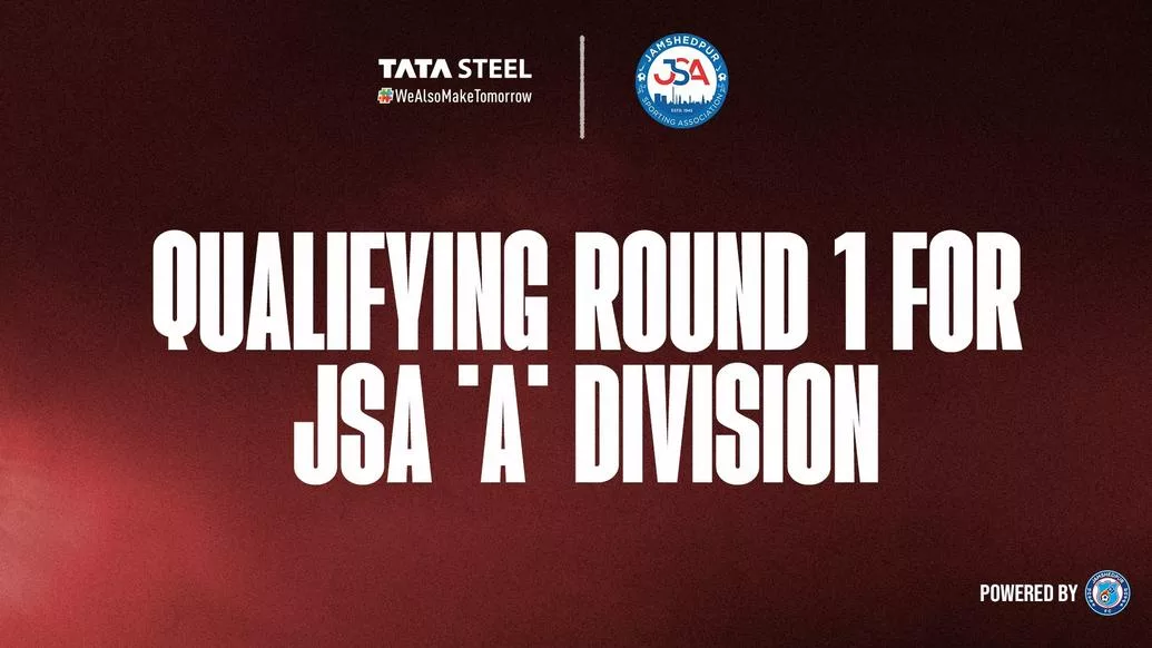 Jamshedpur Sporting Association (JSA) Announces Qualifying Round for A Division League 2024