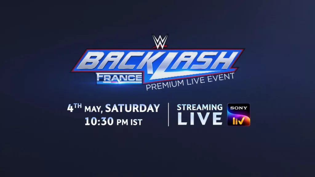 WWE Backlash France TV Special 2024 Image Credits SonyLIV Where and How To Watch WWE Backlash France 2024 in India? Streaming Details Inside!