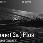 Nothing Phone 2a Plus Chipset Details Confirmed Ahead of July 31 Launch