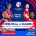 Copa America 2024 Quarter-Final: Venezuela vs Canada – Preview & Prediction | When and Where to Watch the Match LIVE in India?