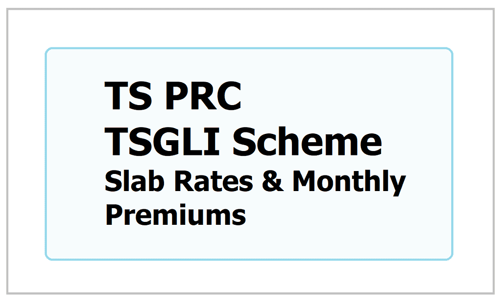 TS PRC TSGLI Slab Rates TS PRC TSGLI Slab Rates 2025: Updated Rates, Monthly Premiums, and TSGLI Calculator