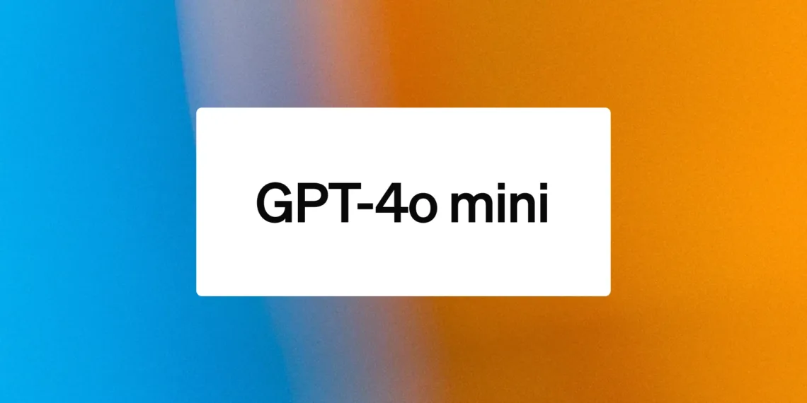 OpenAI Announces GPT-4o Mini: Affordable and Powerful AI Model