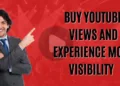 Buy YouTube Views and Experience More Visibility