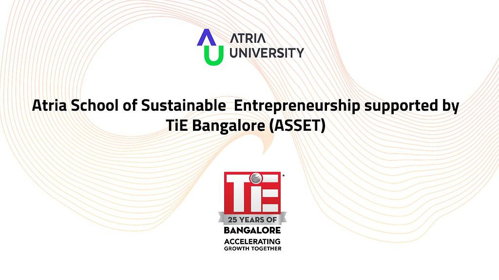 TiE Bangalore and Atria University Partner to Launch Atria School of Sustainable Entrepreneurship