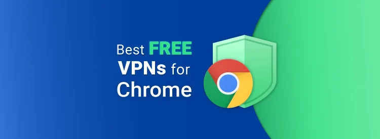 Free VPN for Chrome 2024: Here are the best VPNs for Google Chrome