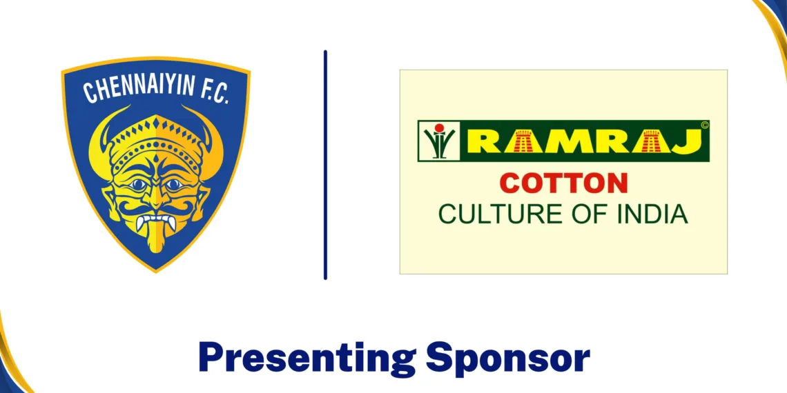 Chennaiyin FC Partners with Ramraj Cotton as Presenting Sponsor