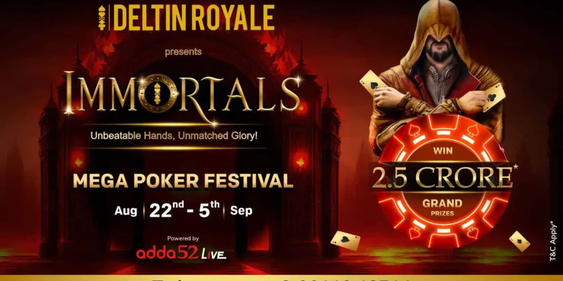 Deltin Royale to host IMMORTALS, India’s Premier Mega Poker Festival