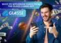 Ways to Withdraw Funds from the Glassi Casino App