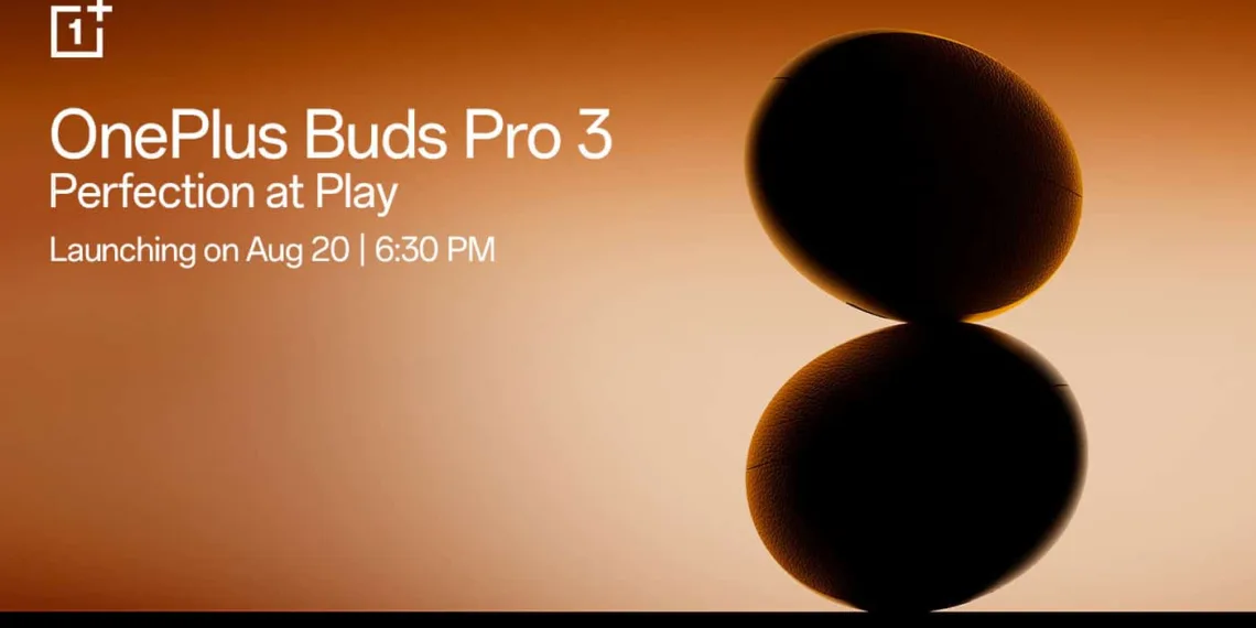 Introducing the OnePlus Buds Pro 3: Launching on 20th August