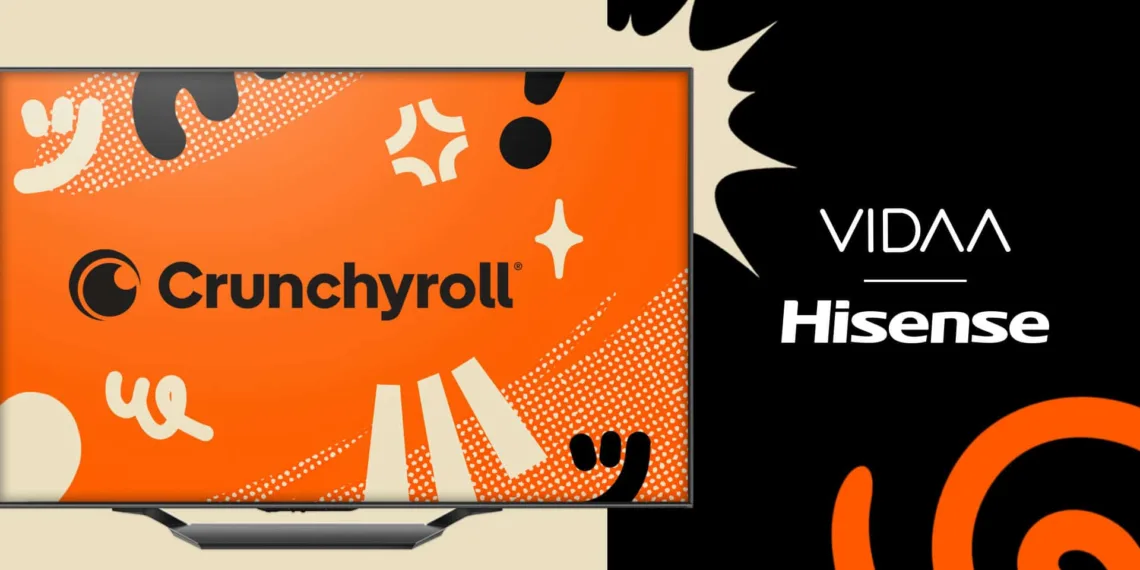 Stream Crunchyroll Anime on VIDAA-Powered Smart TVs: A Game-Changer for Anime Fans