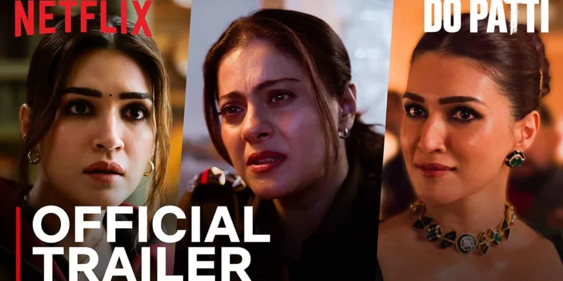 Do Patti Trailer: Kajol Faces Kriti Sanon’s Dual Threat in a Web of Deceit