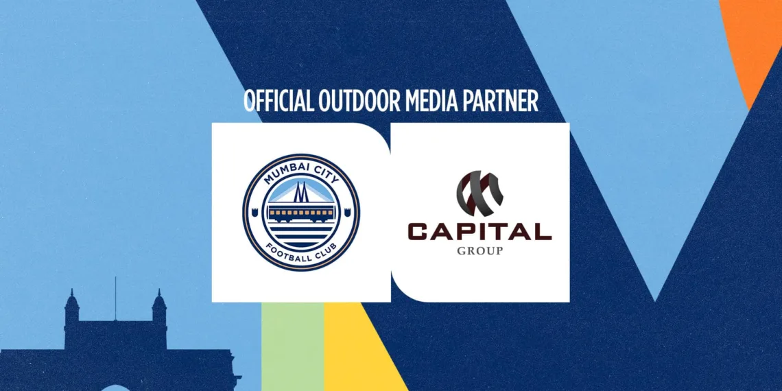 Mumbai City FC Teams Up with Capital Group as Official Outdoor Media Partner for ISL 2024-25 Season