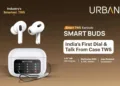 URBAN Launches India’s First TWS Earbuds with On-Case Bluetooth Calling and Dialer Pad