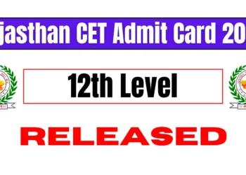 Download Your CET Admit Card 2024: A Complete Guide for Rajasthan CET 12th Level Exam