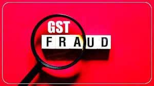 Massive GST Fraud Uncovered: 200+ Bogus Firms Involved in Nationwide Scam