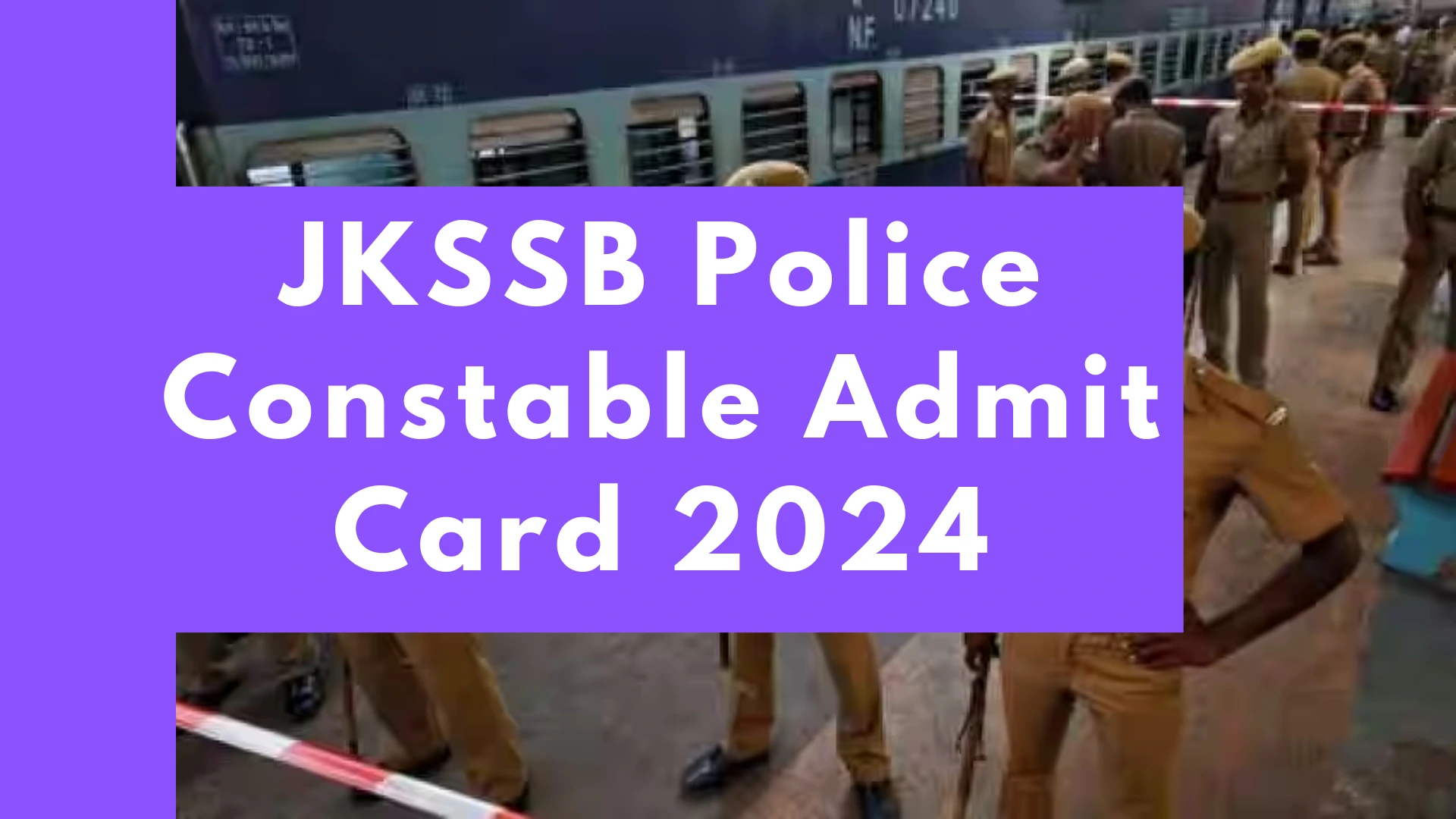 JKSSB Admit Card 2024: Complete Guide to Download Constable Recruitment Hall Ticket