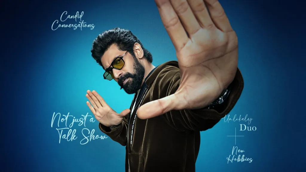 The Rana Daggubati Show The Rana Daggubati Show: An Unfiltered Celebrity Talk Show Premiering on Prime Video