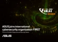 ASUS Joins FIRST: A Major Step Forward in Cybersecurity Commitment