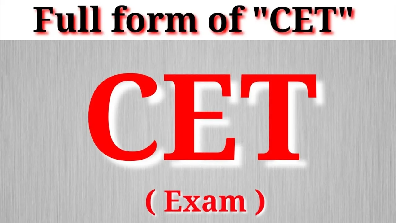 Full Form of CET in 2025: Everything to Know about it