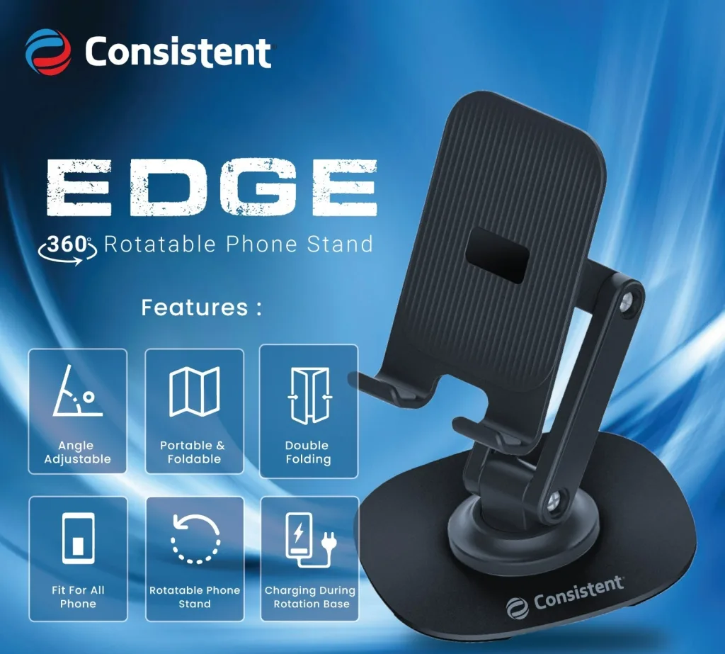 Consistent Launches EDGE 360° Rotatable Phone Stand in India