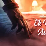 Ek Baar Aur – Part 1 OTT Release Date: A High-Stakes Game of Betrayal and Secrets