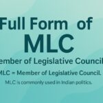 Full Form of MLC: Roles and Responsibilities of an MLC in 2026